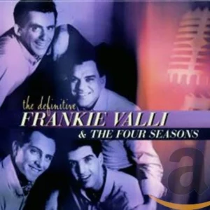 The Definitive Frankie Valli & The Four Seasons