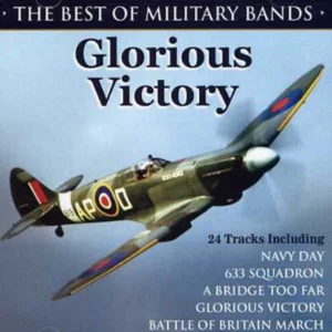 The Best of Military Bands: Glorious Victory