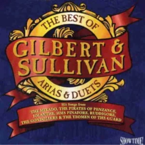 The Best of Gilbert & Sullivan: Arias and Duets