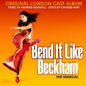 Bend It Like Beckham: The Musical (Original London Cast Album)