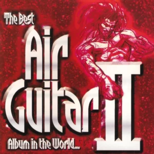 The Best Air Guitar Album in the World... Vol II