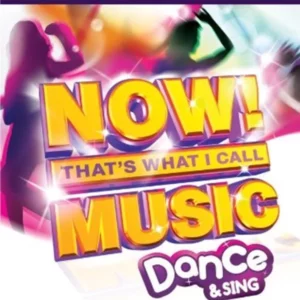 Now That's What I Call Music - Dance and Sing