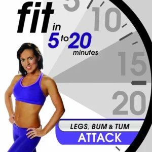 Fit in 5 to 20 Minutes - Legs, Bum and Tum Attack