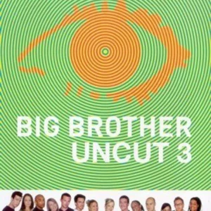 Big Brother 3: Uncut
