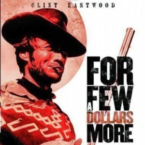 For A Few Dollars More