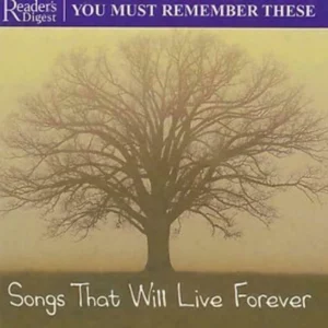 You Must Remember These Songs That Will Live Forever