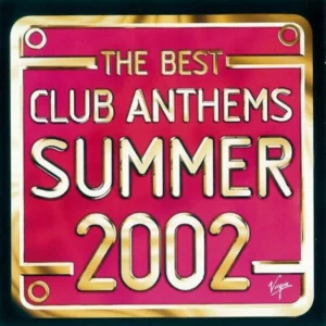 The Best Club Anthems Summer 2002