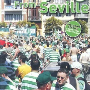 Celtic Fc - Bhoys from Seville