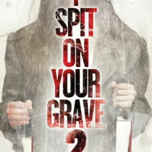 I Spit On Your Grave 2