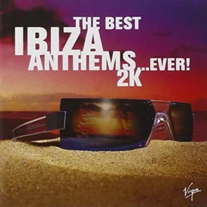Best Ibiza Anthems Ever, the...2000