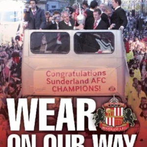 Sunderland AFC - 2004/2005 Season Review - Wear On Our Way