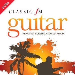 Classic FM Guitar - The Ultimate Collection