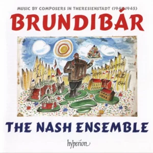 Brundibár – Music By Composers In Theresienstadt (1941–1945)