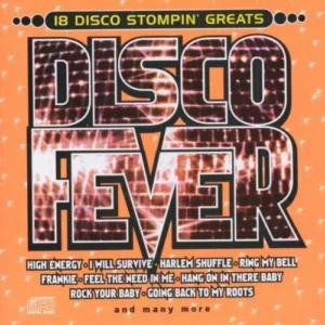 Disco Fever: 18 Disco Stompin' Greats