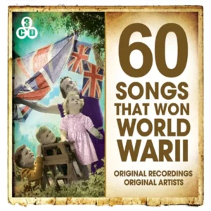 60 Songs That Won World War II
