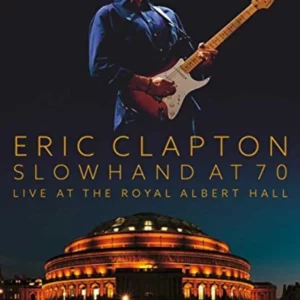 Eric Clapton: Live At The Royal Albert Hall - Slowhand At 70