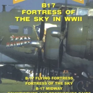 Aviation At War - B17 Fortress Of The Sky In World War II