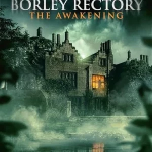 Borley Rectory: The Awakening
