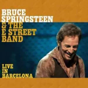 Bruce Springsteen and the E Street Band: Live in Barcelona