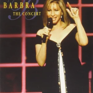 Barbra - The Concert. Live at the MGM Grand Dec 31 1993/Jan 01 1994