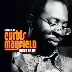 Curtis Mayfield : Move On Up