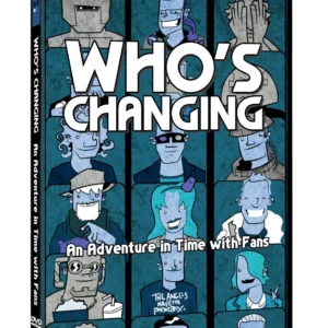 Who's Changing - An Adventure In Time With Fans
