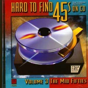 Hard to Find 45's on CD, Vol. 3-The Mid 50's