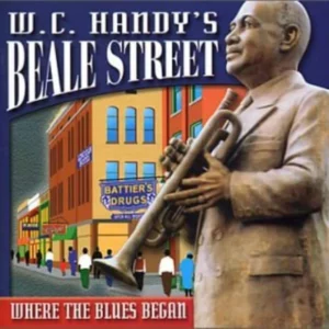 W.C. HANDY'S BEALE STREET: WHERE THE BLUES BEGAN