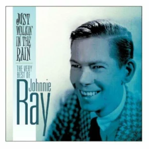 The Very Best Of Johnnie Ray - Just Walkin' In The Rain