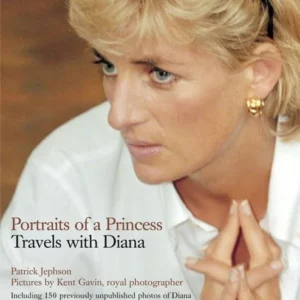Portraits of a Princess: Travels with Diana
