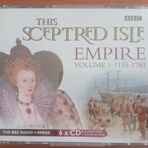 This Sceptred Isle: Empire: volume 2: 1783 - 1876. BBC Radio 4 Series