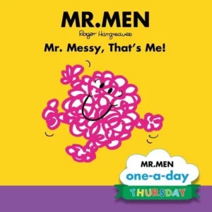 Thursday: Mr. Messy That's Me!
