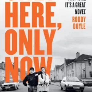 Only Here, Only Now