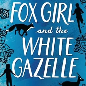 The Fox Girl and the White Gazelle