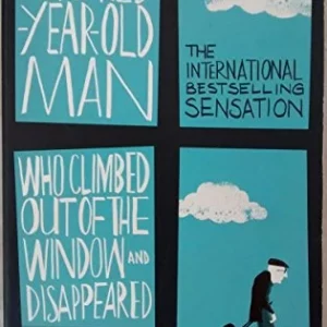 The Hundred-Year-Old Man Who Climbed Out of the Window and Disappeared