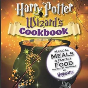 The Unofficial Harry Potter Wizard's Cookbook: Magical meals