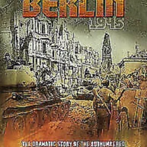 The Road to Berlin 1945