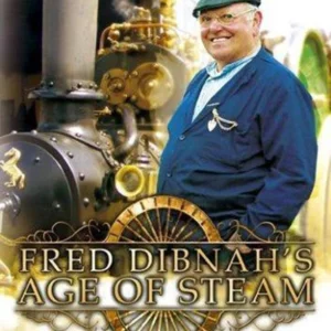 Fred Dibnah - Age Of Steam