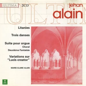 Litanies - Trois Danses - Suite Pour Orgue - Choral - Deuxième Fantaisie - Varia