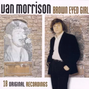 Brown Eyed Girl: 18 Original Recordings