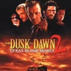 From Dusk Till  Dawn 2 - Texas Blood Money