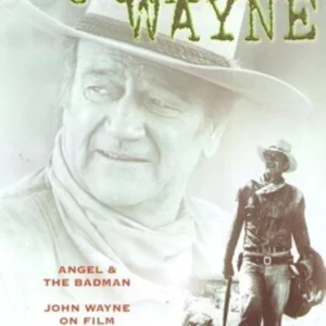 Angel And The Badman / John Wayne On Film