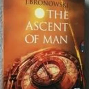 The Ascent Of Man : Complete BBC Series