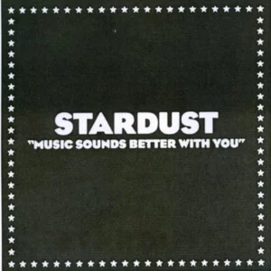 Stardust - Music Sounds Better With You
