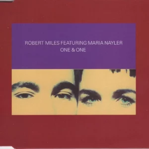 Robert Miles feat. Maria Nayler - One & One