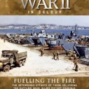 World War II In Colour - Fuelling The Fire