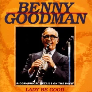 Benny Goodman - Lady Be Good