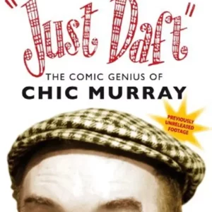 Just Daft: The Comic Genius of Chic Murray