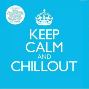 Keep Calm And Chillout