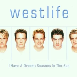 Westlife I Have A Dream/Seasons In The Sun